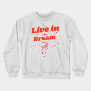 Livin the dream - retro design Crewneck Sweatshirt